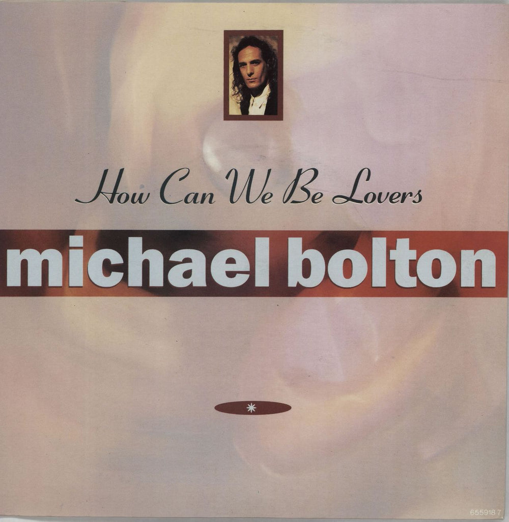 Michael Bolton How Can We Be Lovers UK 7" vinyl single (7 inch record / 45) 6559187