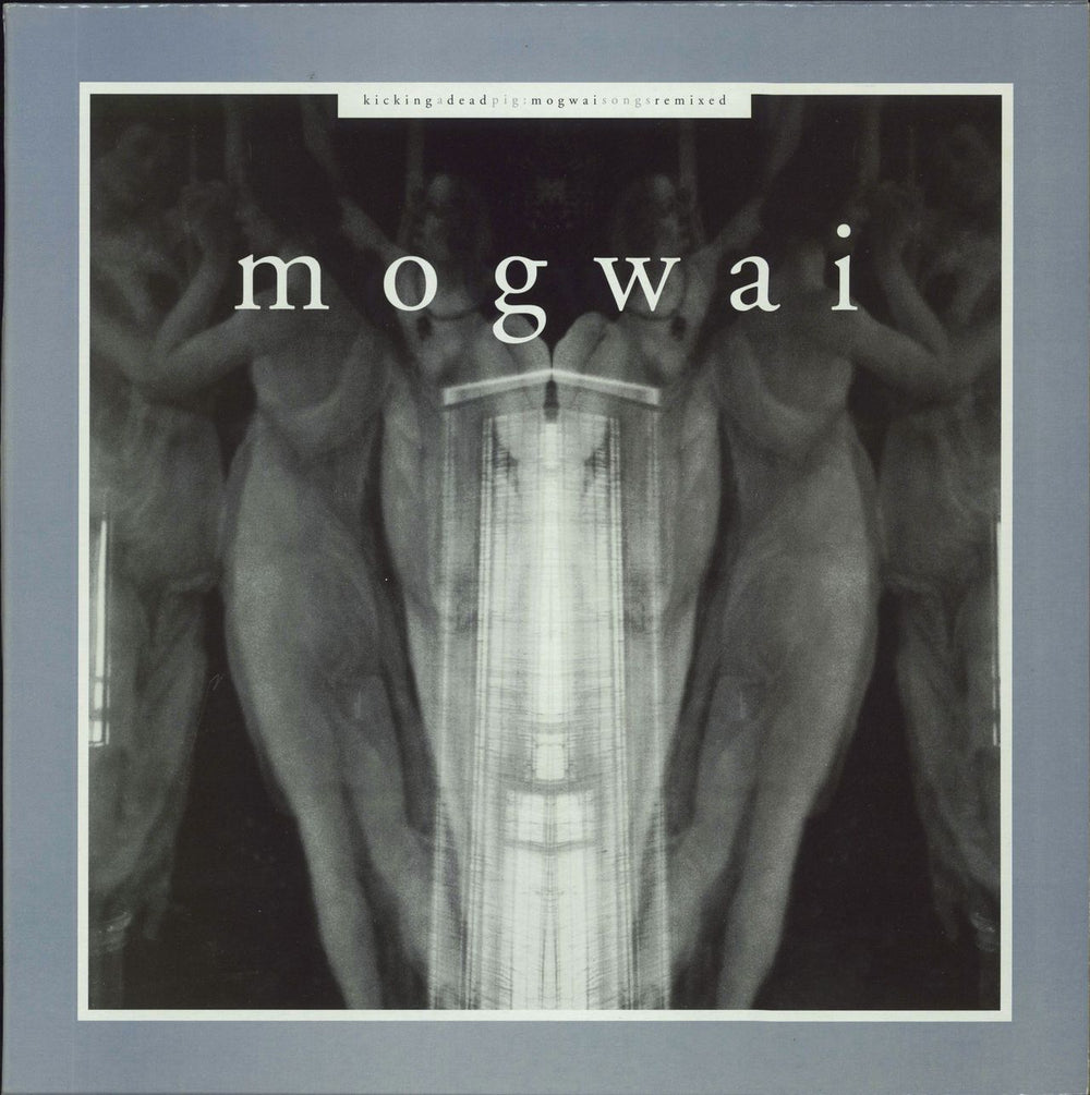 Mogwai Kicking A Dead Pig: Mogwai Songs Remixed + Poster UK 2-LP vinyl record set (Double LP Album) EYEUKLP019