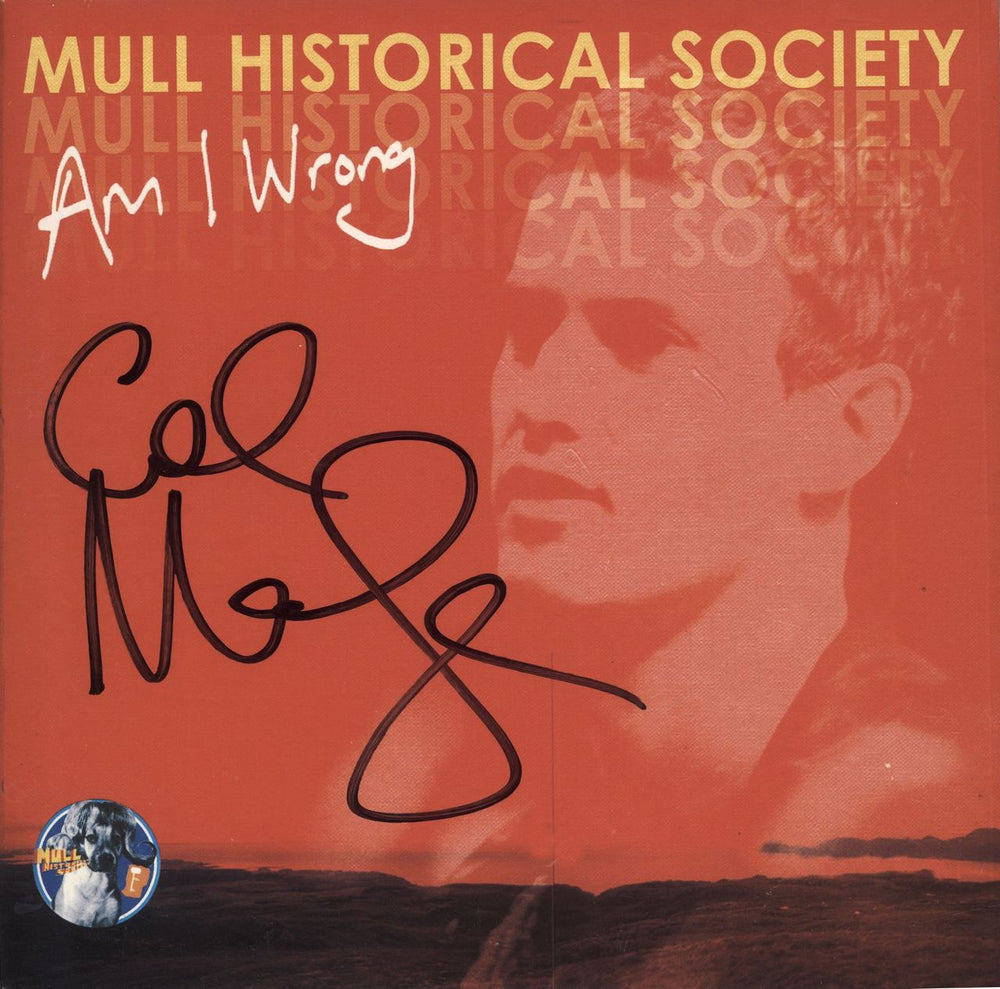 Mull Historical Society Am I Wrong - Autographed UK 7" vinyl single (7 inch record / 45) NEG146