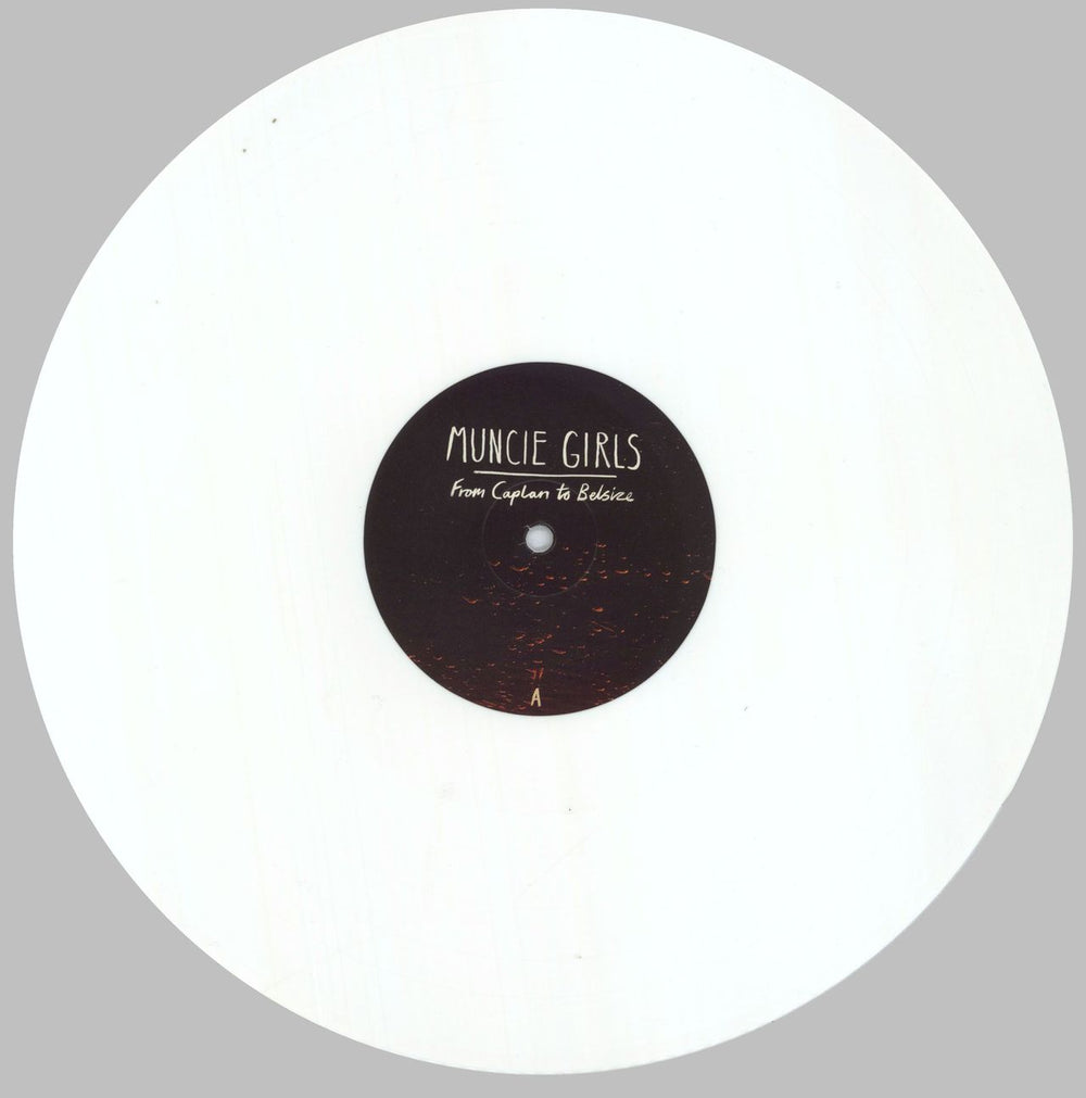 Muncie Girls From Caplan To Belsize - White Vinyl UK vinyl LP album (LP record) 606LPFR828599