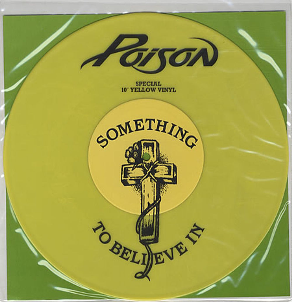 Poison Something To Believe In - Yellow Vinyl UK 10" vinyl single (10 inch record) 10CL594