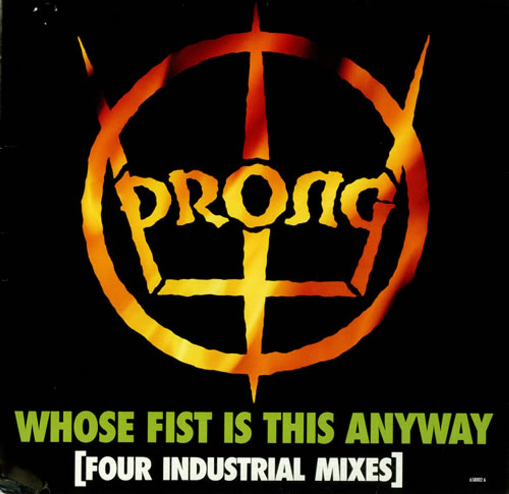 Prong Whose Fist Is This Anyway - Four Industrial Mixes Dutch 12" vinyl single (12 inch record / Maxi-single) 6580026