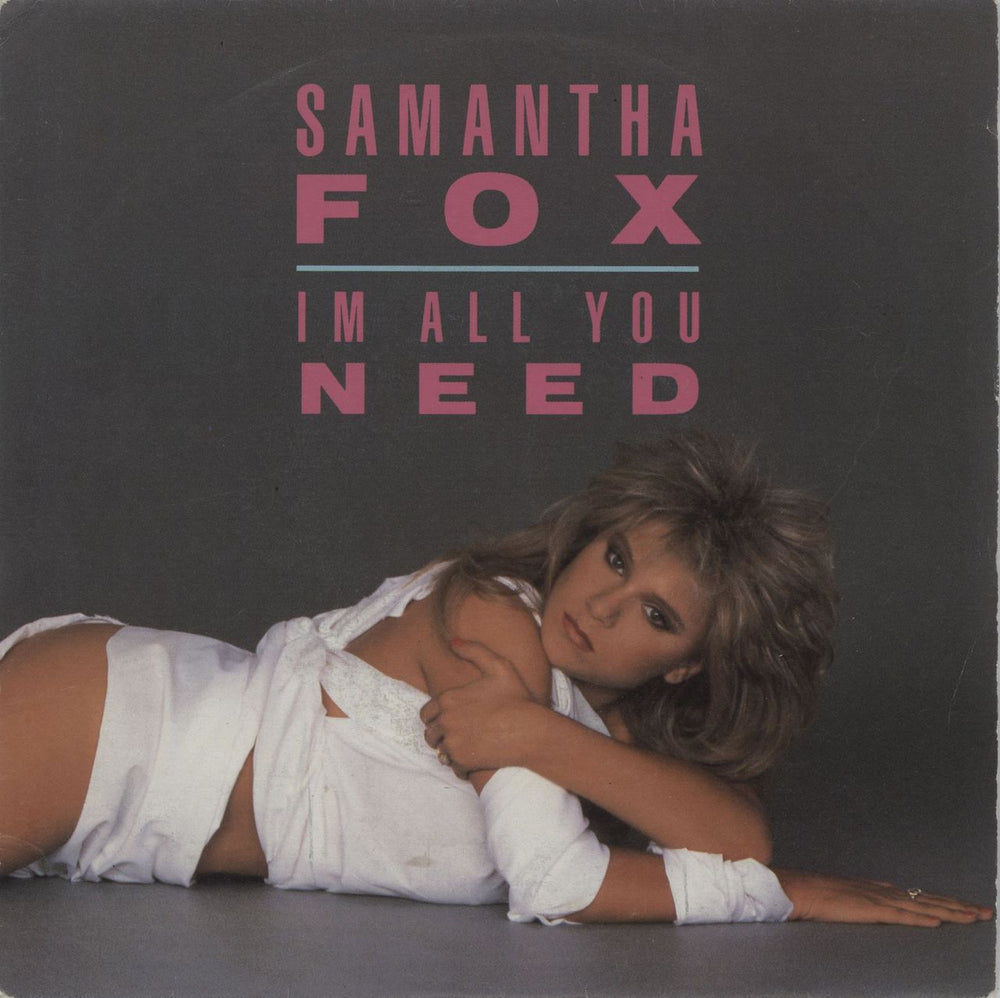 Samantha Fox I'm All You Need UK 7" vinyl single (7 inch record / 45) FOXY4