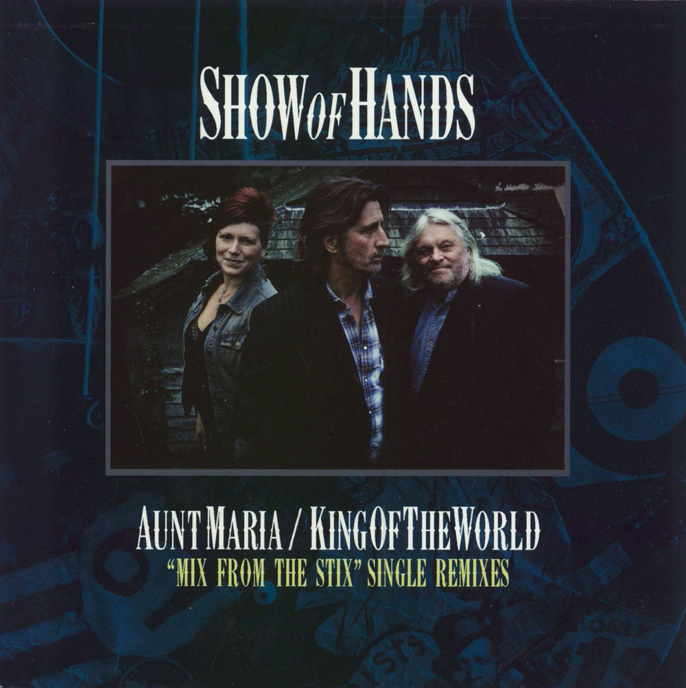 Show Of Hands (UK) Aunt Maria / King Of The World UK 7" vinyl single (7 inch record / 45) HMSP01