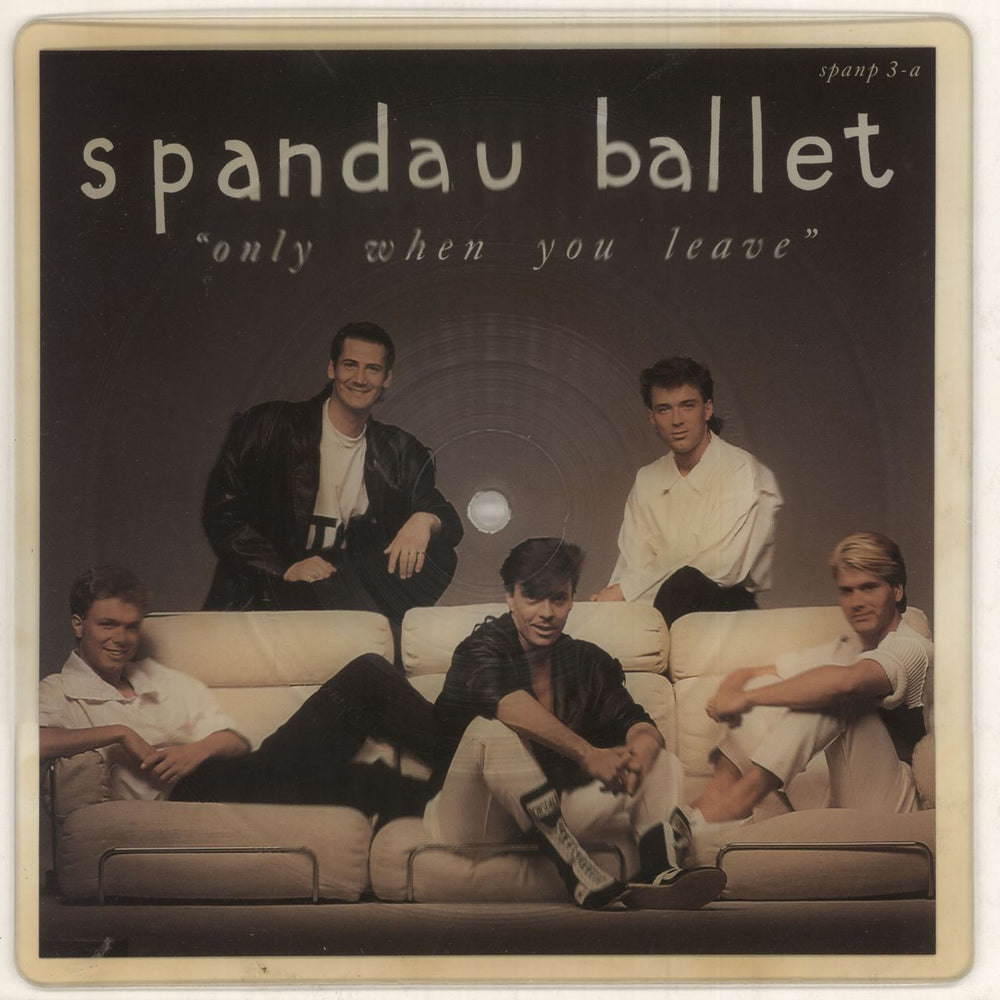 Spandau Ballet Only When You Leave - Group Pic UK shaped picture disc (picture disc vinyl record) SPANP3