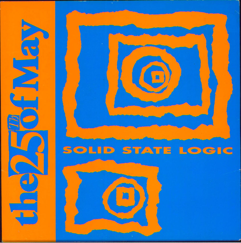 The 25th Of May Solid State Logic UK 7" vinyl single (7 inch record / 45) 114130