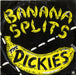 The Dickies Banana Splits UK 7" vinyl single (7 inch record / 45) AMS7431