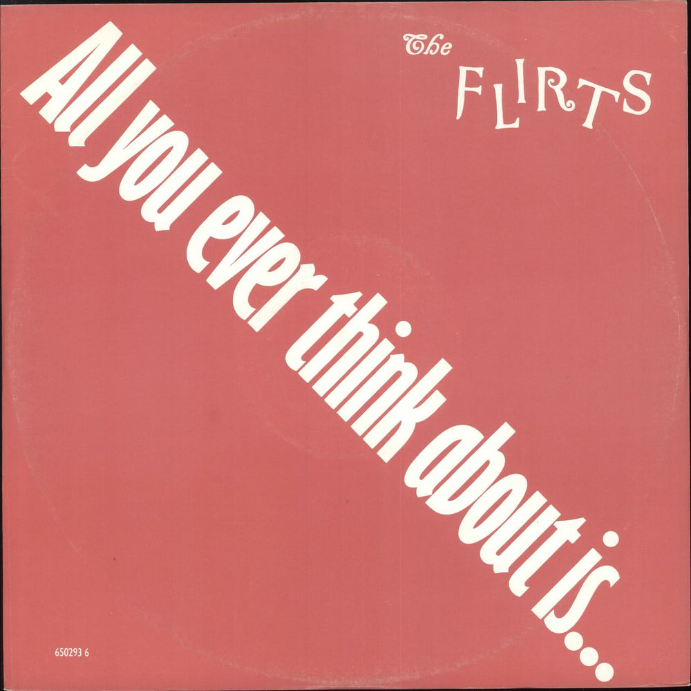 The Flirts All You Ever Think About Is (Sex) UK 12" vinyl single (12 inch record / Maxi-single) 6502936