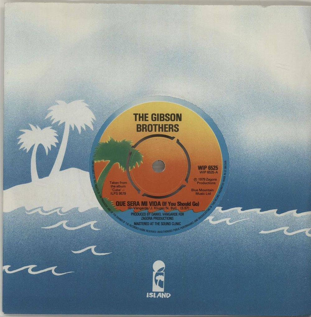 The Gibson Brothers Que Sera Mi Vida (If You Should Go) UK 7" vinyl single (7 inch record / 45) WIP6525