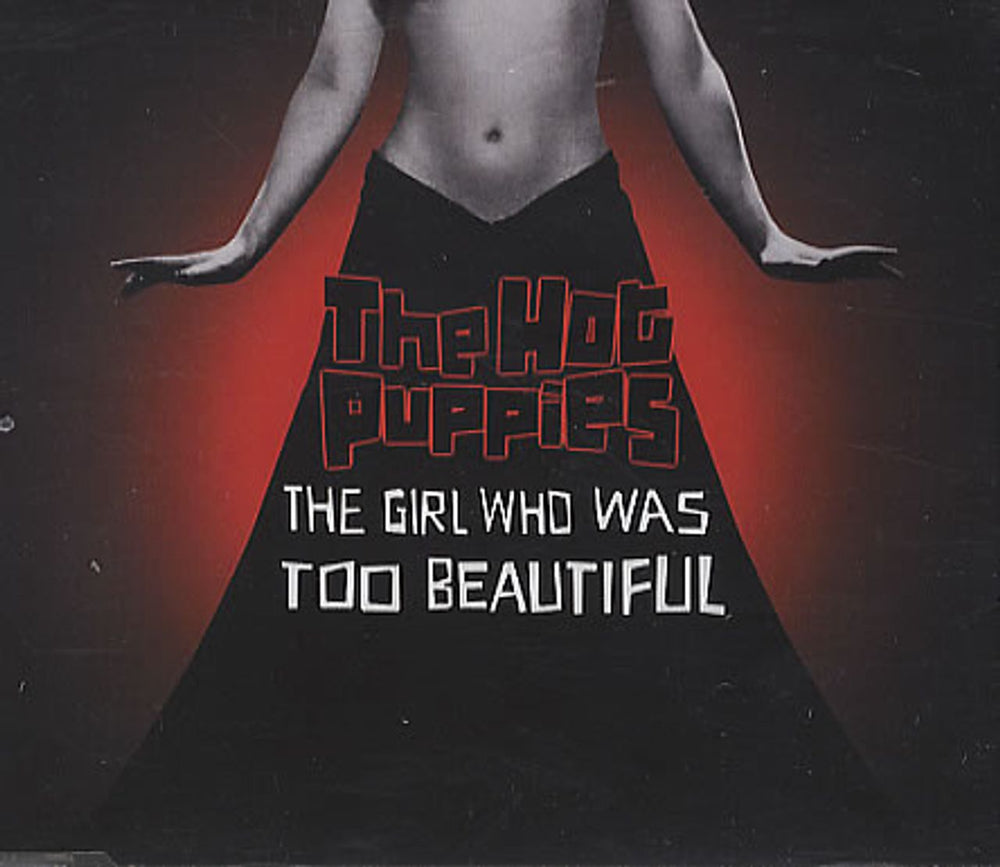 The Hot Puppies The Girl Who Was Too Beautiful UK CD single (CD5 / 5") NING181CD