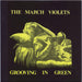 The March Violets Grooving In Green UK 7" vinyl single (7 inch record / 45) MR017