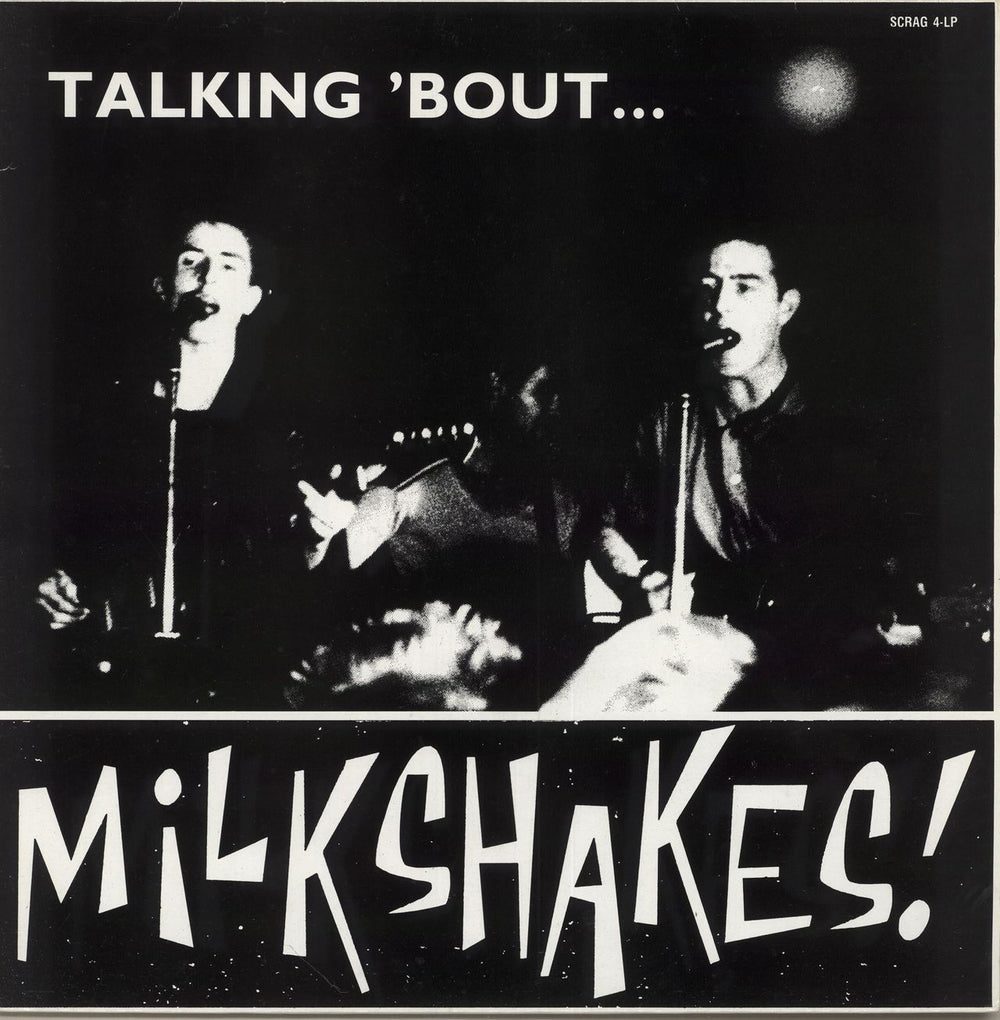 The Milkshakes Talking 'Bout...Milkshakes UK vinyl LP album (LP record) SCRAG4-LP