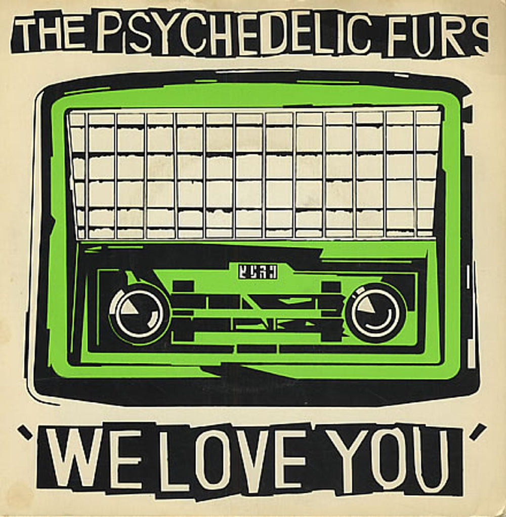 The Psychedelic Furs We Love You - Green Sleeve UK 7" vinyl single (7 inch record / 45) EPC8005