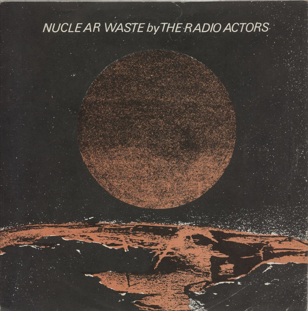 The Radio Actors Nuclear Waste UK 7" vinyl single (7 inch record / 45) CYS1058