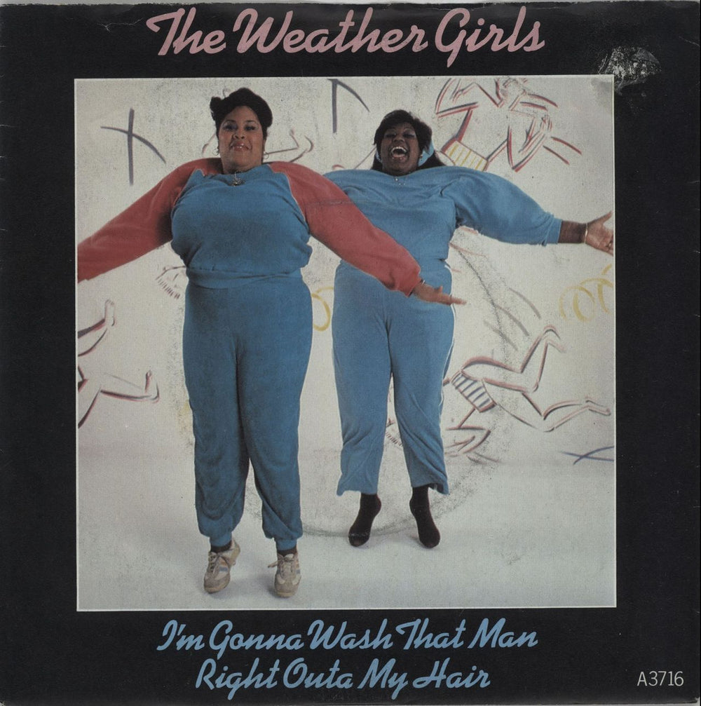 The Weather Girls I'm Gonna Wash That Man Right Outa My Hair UK 7" vinyl single (7 inch record / 45) A3716