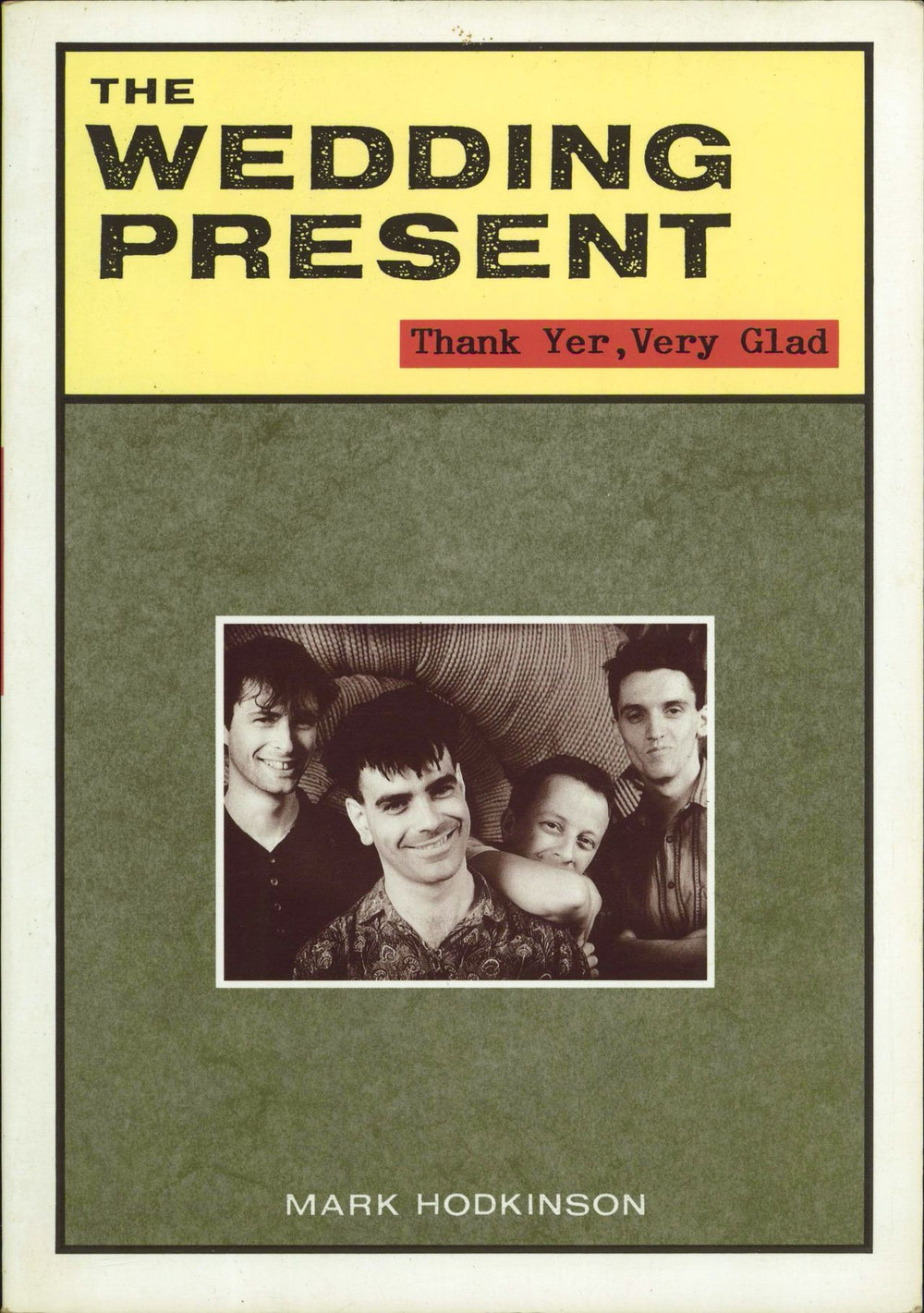 The Wedding Present Thank Yer, Very Glad UK book ISBN: 0-7119-2106-7