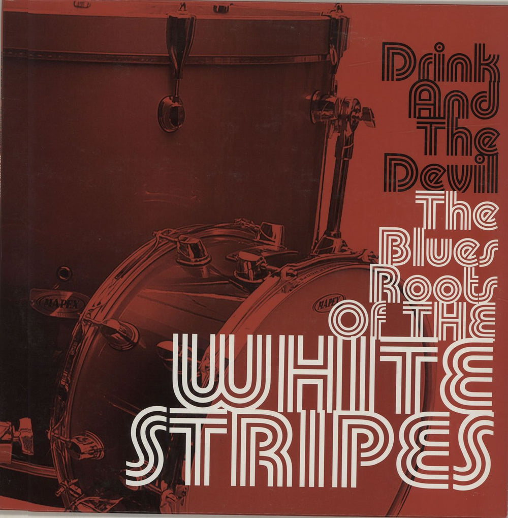 The White Stripes Drink And The Devil The Blues Roots Of The White Stripes UK vinyl LP album (LP record) RNBLP501