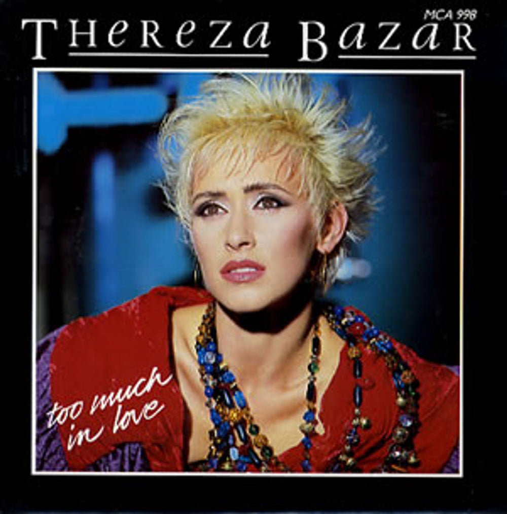 Thereza Bazar Too Much In Love UK 7" vinyl single (7 inch record / 45) MCA998