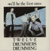 Twelve Drummers Drumming We'll Be The First Ones UK 7" vinyl single (7 inch record / 45) TDD2