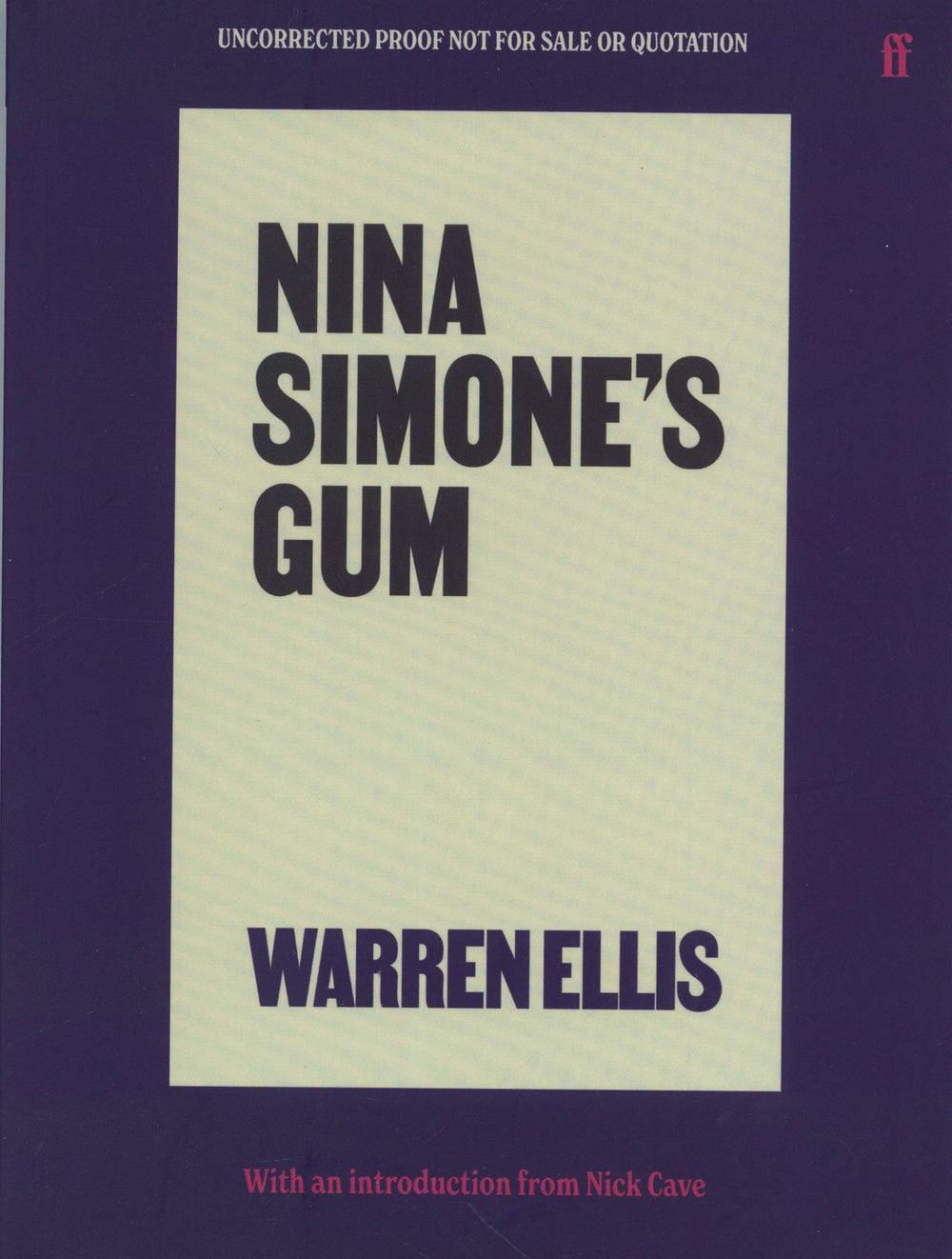 Warren Ellis Nina Simone's Gum - Uncorrected Proof UK Promo book 978-0571365623