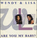 Wendy & Lisa Are You My Baby? UK 7" vinyl single (7 inch record / 45) VS1156