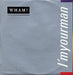 Wham I'm Your Man - Matte Sleeve UK 7" vinyl single (7 inch record / 45) A6716