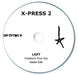 X-Press 2 Lazy - Freeform Five Mix UK Promo CD-R acetate CD-R ACETATE